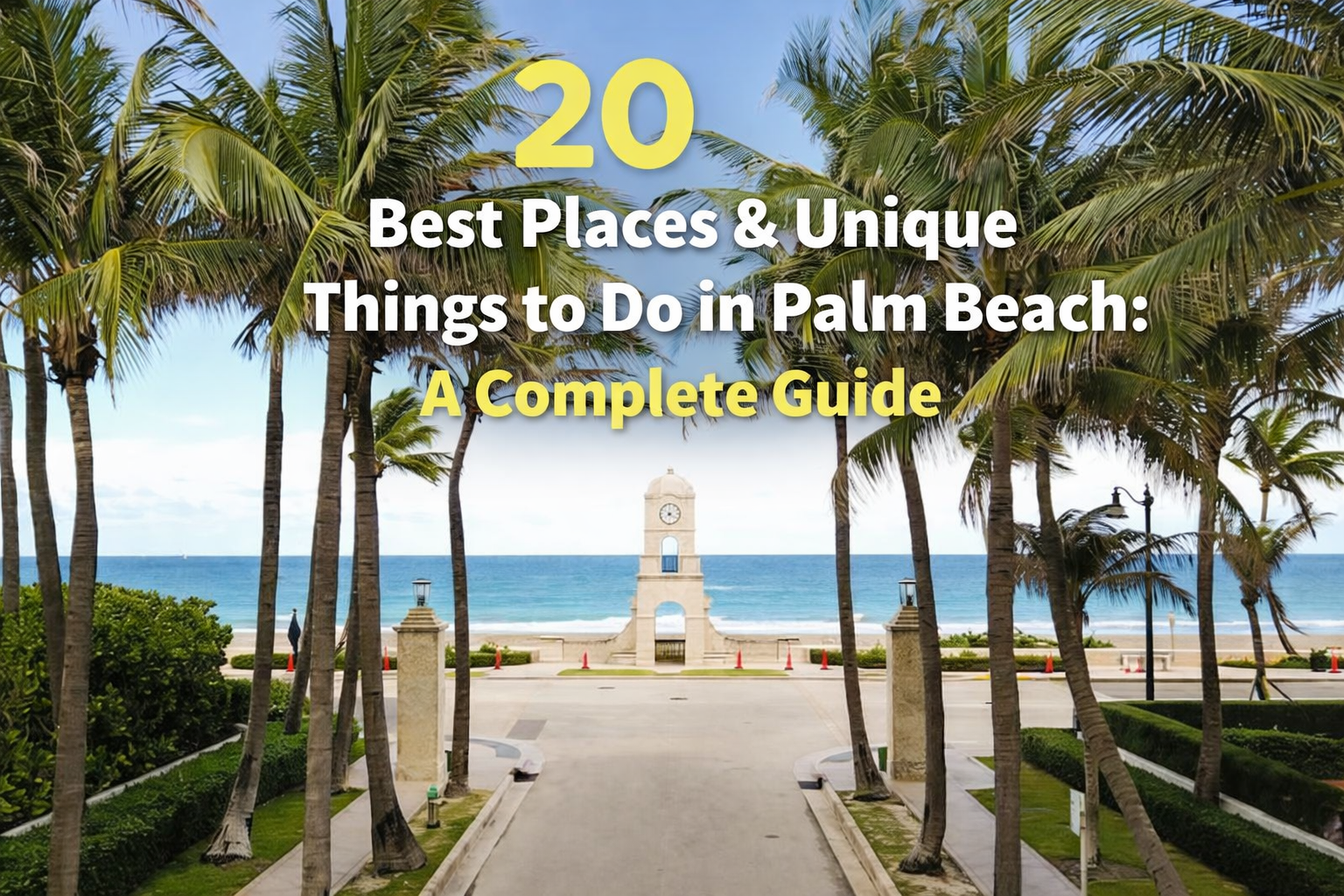 20 Best Places & Unique Things to Do in Palm Beach